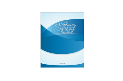 Mentoring and Coaching: Helping New Teachers Succeed